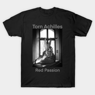 Torn Achilles - Red Passion T-Shirt